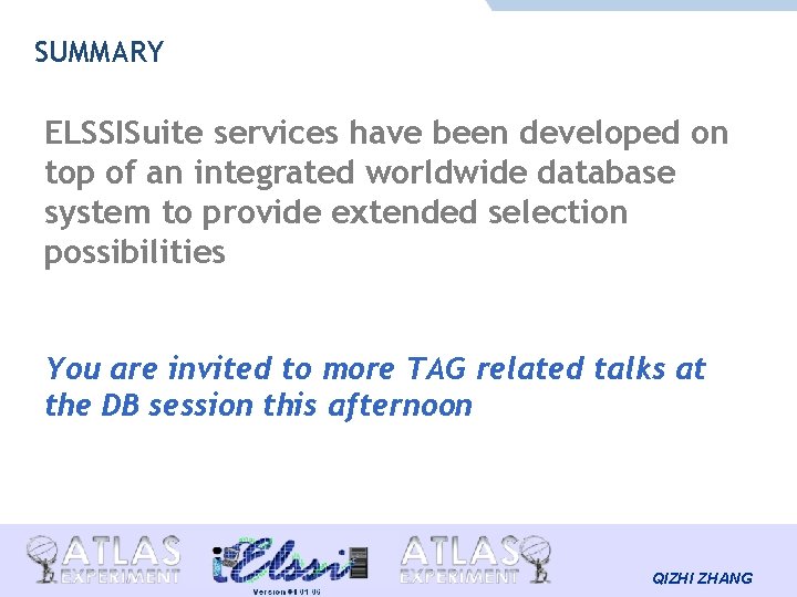 SUMMARY ELSSISuite services have been developed on top of an integrated worldwide database system