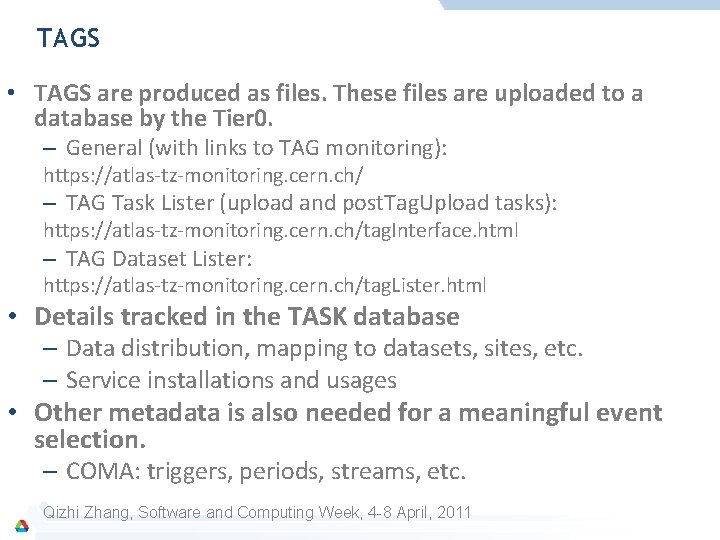 TAGS • TAGS are produced as files. These files are uploaded to a database