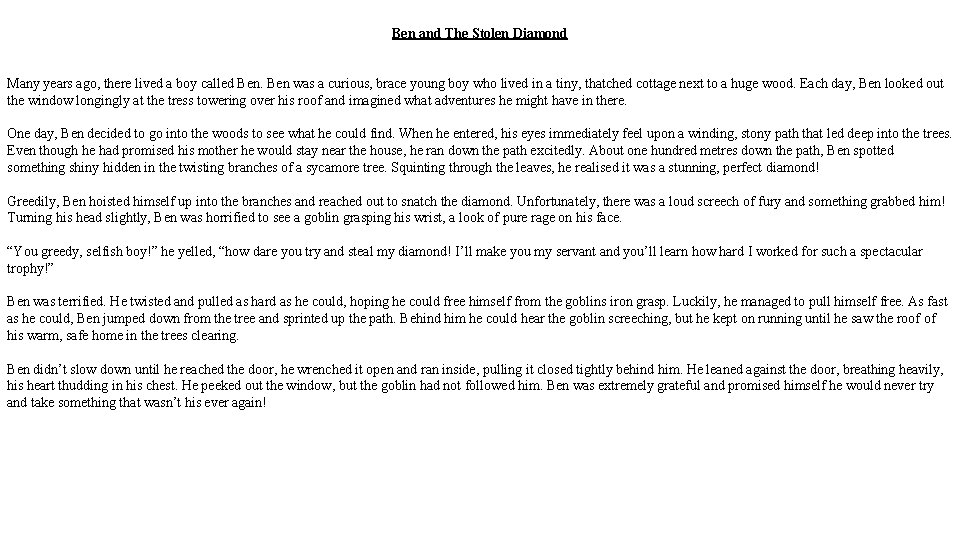 Ben and The Stolen Diamond Many years ago, there lived a boy called Ben