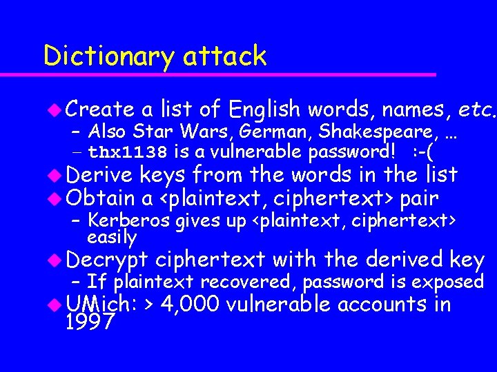 Dictionary attack u Create a list of English words, names, etc. – Also Star