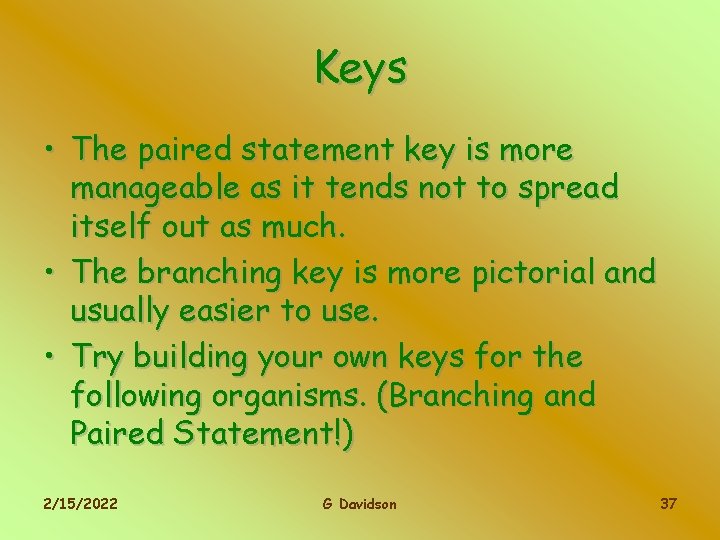 Keys • The paired statement key is more manageable as it tends not to