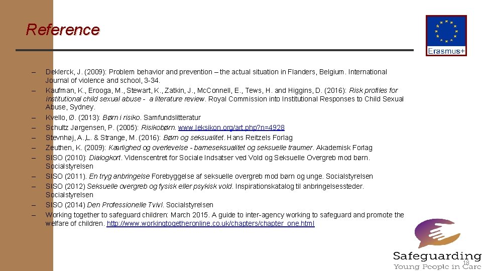 Reference – – – Deklerck, J. (2009): Problem behavior and prevention – the actual