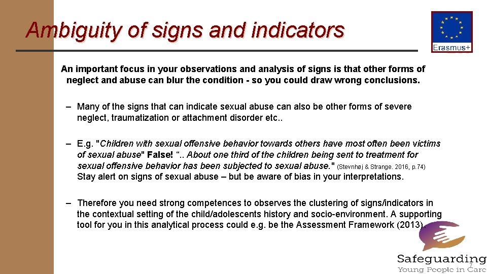 Ambiguity of signs and indicators An important focus in your observations and analysis of