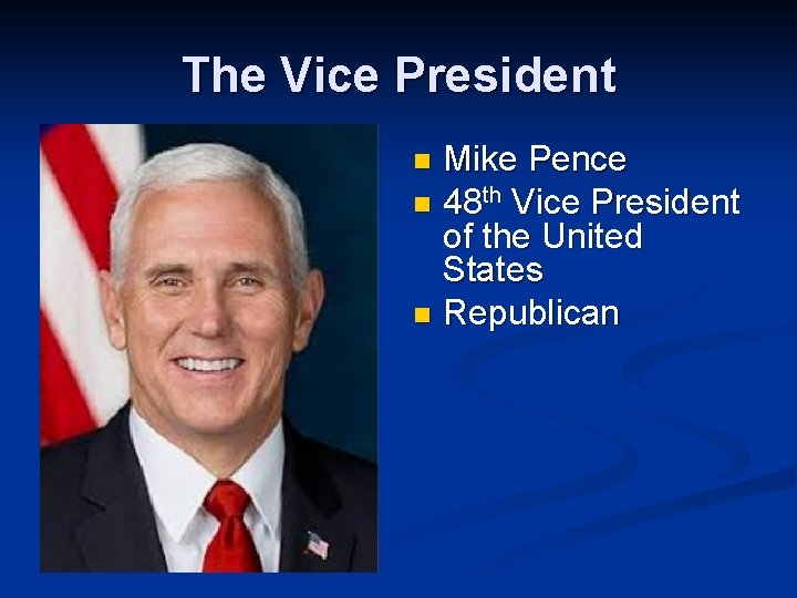 The Vice President Mike Pence n 48 th Vice President of the United States