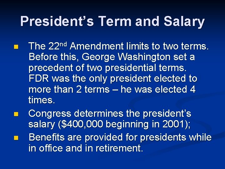 President’s Term and Salary n n n The 22 nd Amendment limits to two