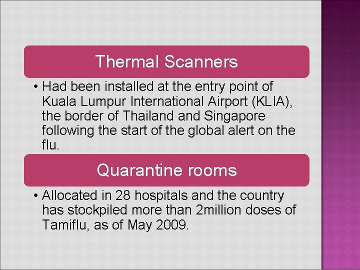 Thermal Scanners • Had been installed at the entry point of Kuala Lumpur International