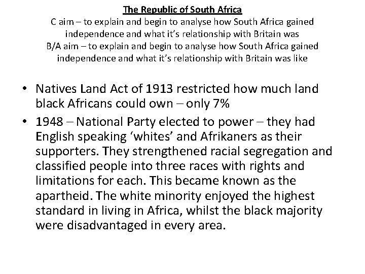 The Republic of South Africa C aim – to explain and begin to analyse