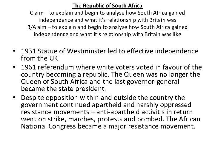 The Republic of South Africa C aim – to explain and begin to analyse