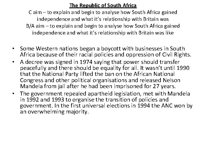 The Republic of South Africa C aim – to explain and begin to analyse