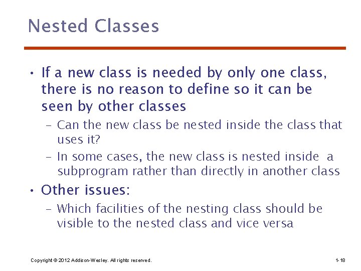 Nested Classes • If a new class is needed by only one class, there Nested Classes • If a new class is needed by only one class, there