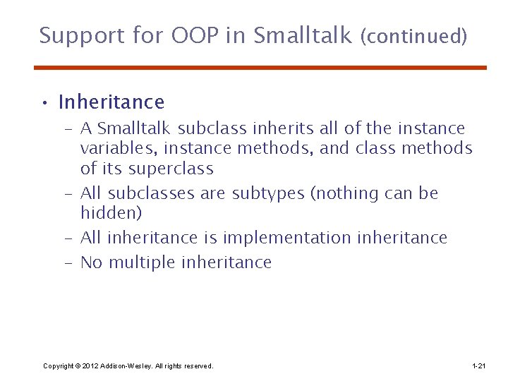 Support for OOP in Smalltalk (continued) • Inheritance – A Smalltalk subclass inherits all Support for OOP in Smalltalk (continued) • Inheritance – A Smalltalk subclass inherits all