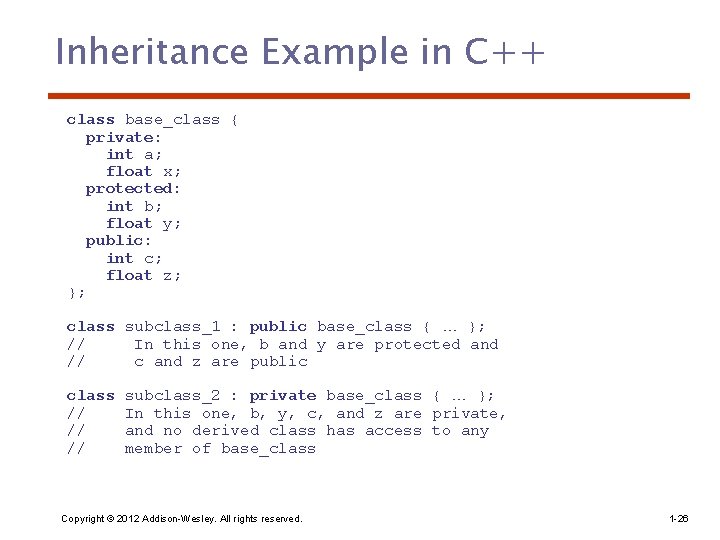 Inheritance Example in C++ class base_class { private: int a; float x; protected: int Inheritance Example in C++ class base_class { private: int a; float x; protected: int