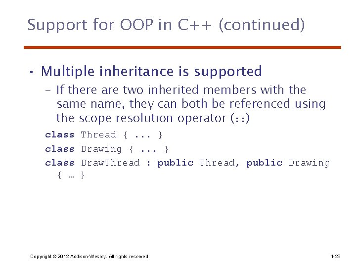 Support for OOP in C++ (continued) • Multiple inheritance is supported – If there Support for OOP in C++ (continued) • Multiple inheritance is supported – If there