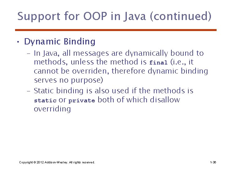 Support for OOP in Java (continued) • Dynamic Binding – In Java, all messages Support for OOP in Java (continued) • Dynamic Binding – In Java, all messages