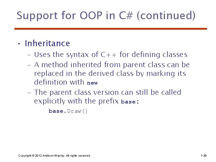 Support for OOP in C# (continued) • Inheritance – Uses the syntax of C++ Support for OOP in C# (continued) • Inheritance – Uses the syntax of C++