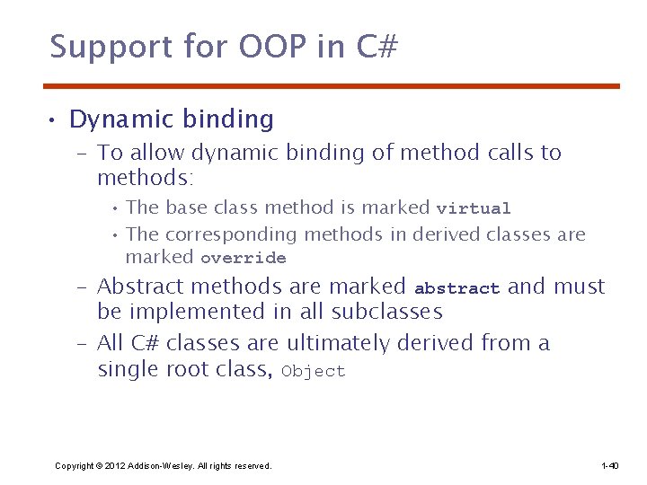 Support for OOP in C# • Dynamic binding – To allow dynamic binding of Support for OOP in C# • Dynamic binding – To allow dynamic binding of