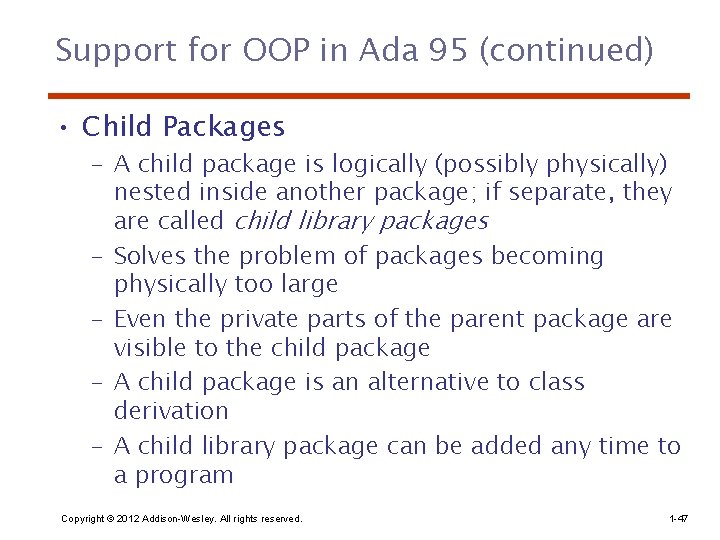 Support for OOP in Ada 95 (continued) • Child Packages – A child package Support for OOP in Ada 95 (continued) • Child Packages – A child package