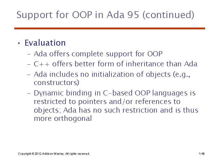Support for OOP in Ada 95 (continued) • Evaluation – Ada offers complete support Support for OOP in Ada 95 (continued) • Evaluation – Ada offers complete support