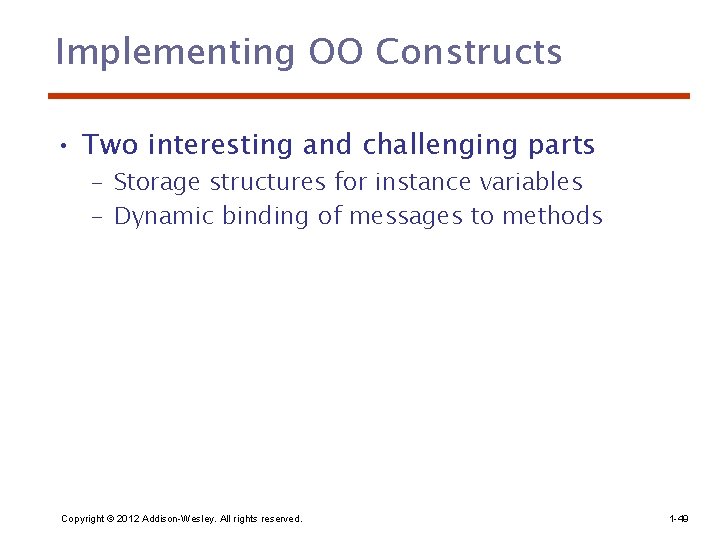 Implementing OO Constructs • Two interesting and challenging parts – Storage structures for instance Implementing OO Constructs • Two interesting and challenging parts – Storage structures for instance