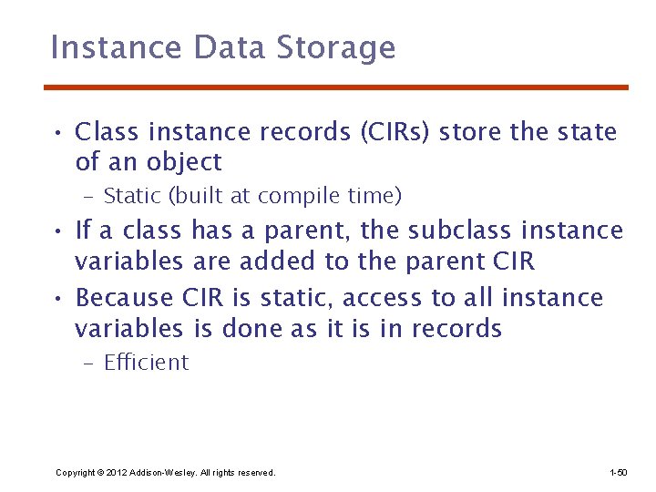 Instance Data Storage • Class instance records (CIRs) store the state of an object Instance Data Storage • Class instance records (CIRs) store the state of an object