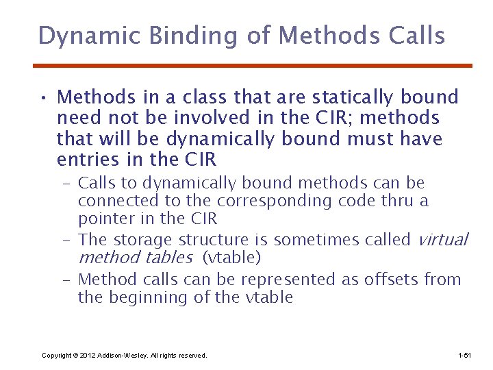 Dynamic Binding of Methods Calls • Methods in a class that are statically bound Dynamic Binding of Methods Calls • Methods in a class that are statically bound