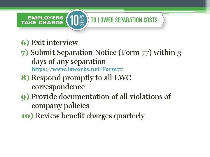 6) Exit interview 7) Submit Separation Notice (Form 77) within 3 days of any