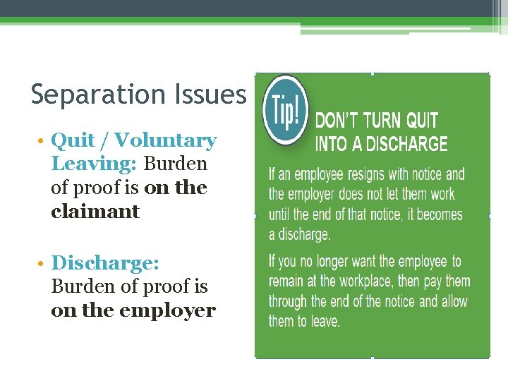 Separation Issues • Quit / Voluntary Leaving: Burden of proof is on the claimant