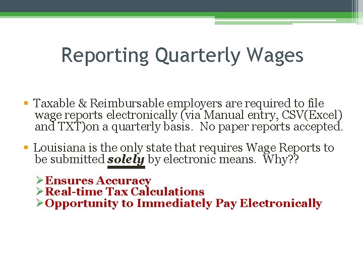 Reporting Quarterly Wages § Taxable & Reimbursable employers are required to file wage reports