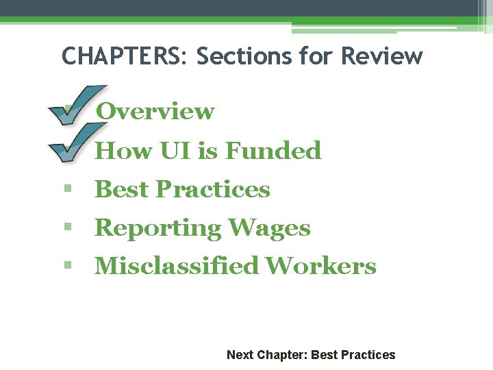 CHCHAPTERS: Sections for Review § Overview § How UI is Funded § Best Practices