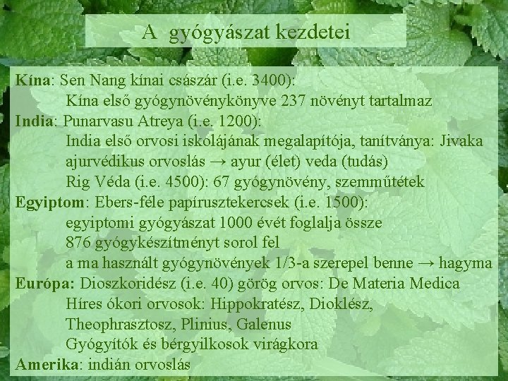 A gyógyászat kezdetei Kína: Sen Nang kínai császár (i. e. 3400): Kína első gyógynövénykönyve