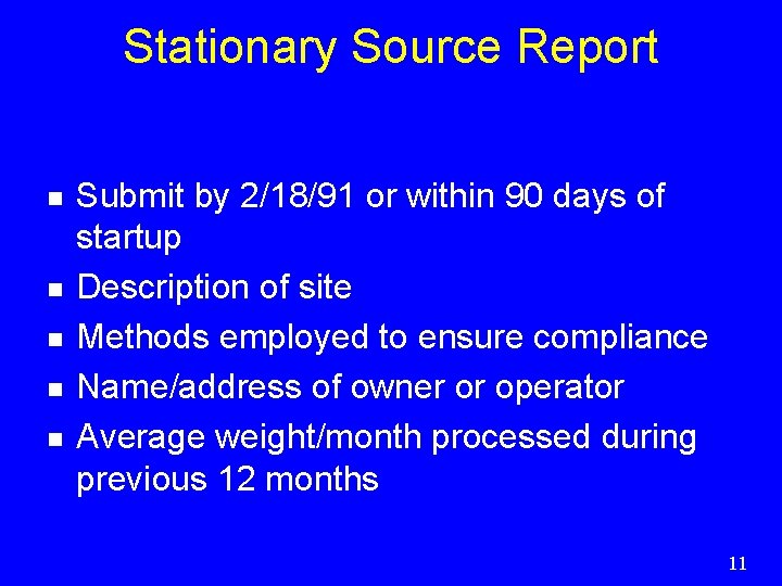 Stationary Source Report n n n Submit by 2/18/91 or within 90 days of