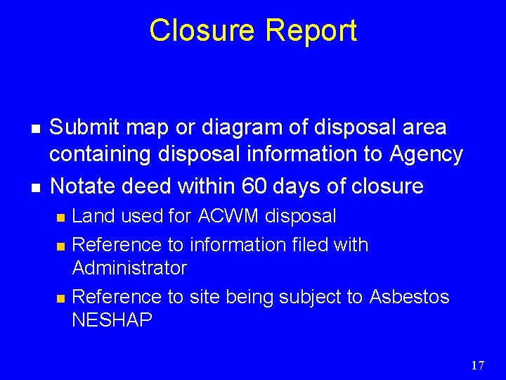 Closure Report n n Submit map or diagram of disposal area containing disposal information