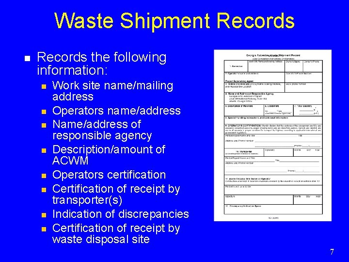 Waste Shipment Records n Records the following information: n n n n Work site