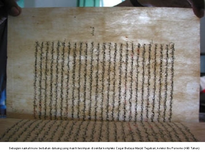 Sebagian naskah kuno berbahan daluang yang masih tersimpan di sekitar kompleks Cagar Budaya Masjid
