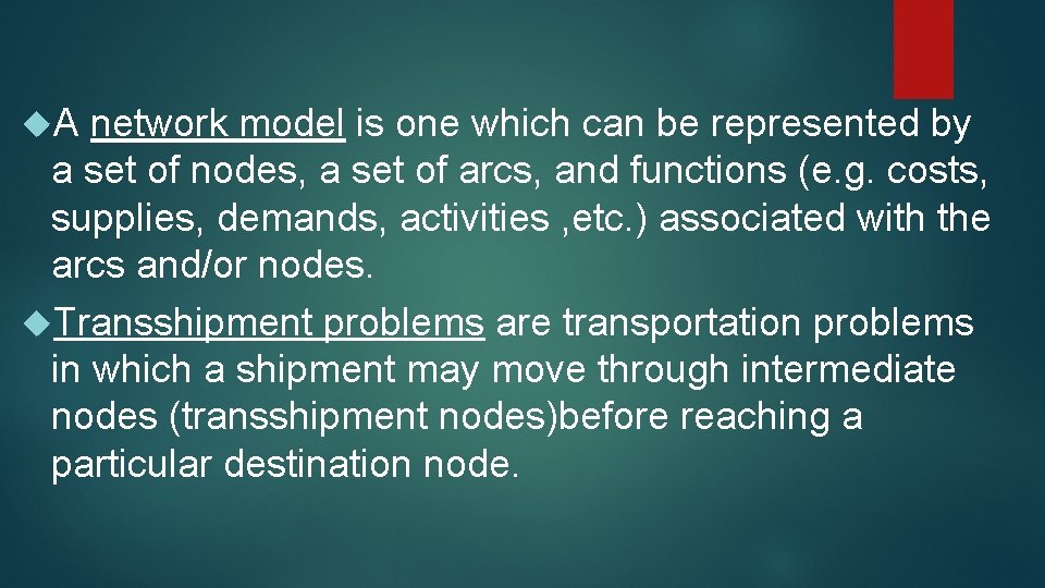  A network model is one which can be represented by a set of