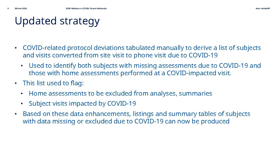 8 26 -Nov-2020 DSBS Webinar on COVID-19 and Estimands Novo Nordisk® Updated strategy •