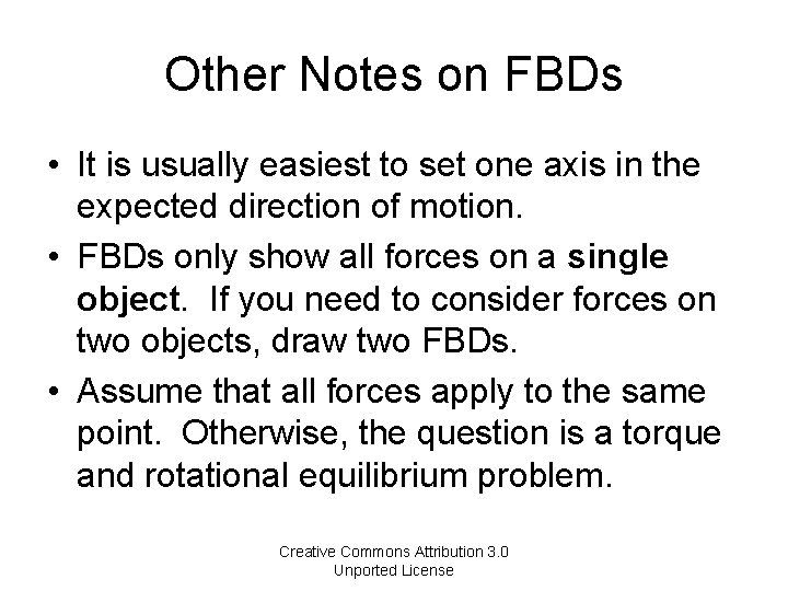 Other Notes on FBDs • It is usually easiest to set one axis in