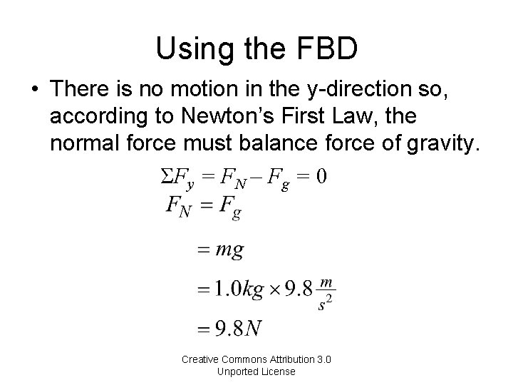 Using the FBD • There is no motion in the y-direction so, according to