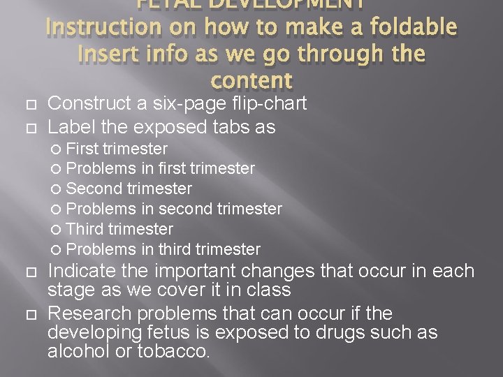  FETAL DEVELOPMENT Instruction on how to make a foldable Insert info as we