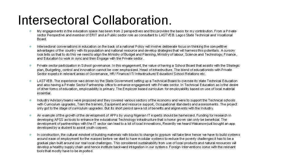 Intersectoral Collaboration. My engagements in the education space has been from 2 perspectives and