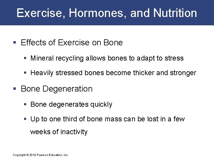 Exercise, Hormones, and Nutrition § Effects of Exercise on Bone § Mineral recycling allows