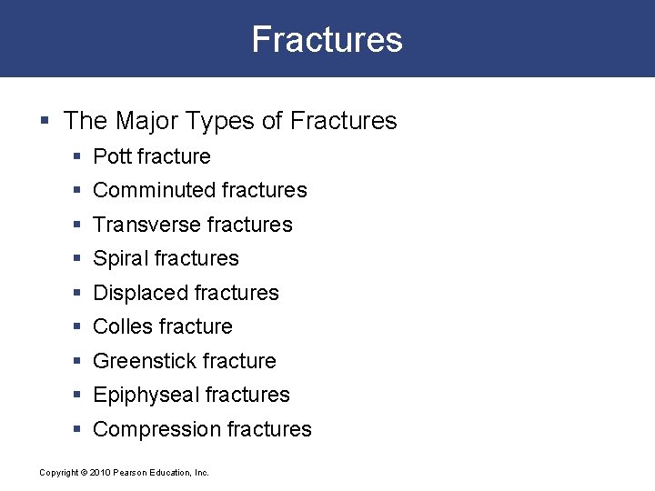 Fractures § The Major Types of Fractures § Pott fracture § Comminuted fractures §