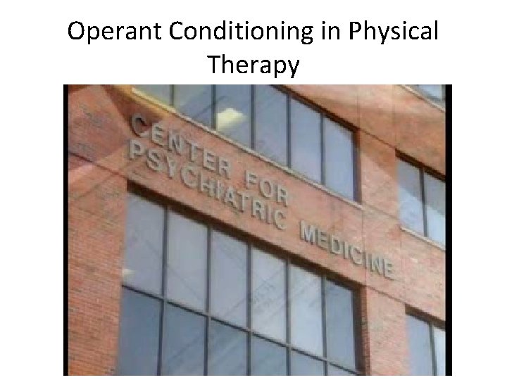 Operant Conditioning in Physical Therapy 
