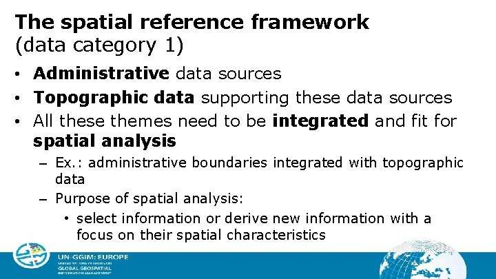 The spatial reference framework (data category 1) • Administrative data sources • Topographic data