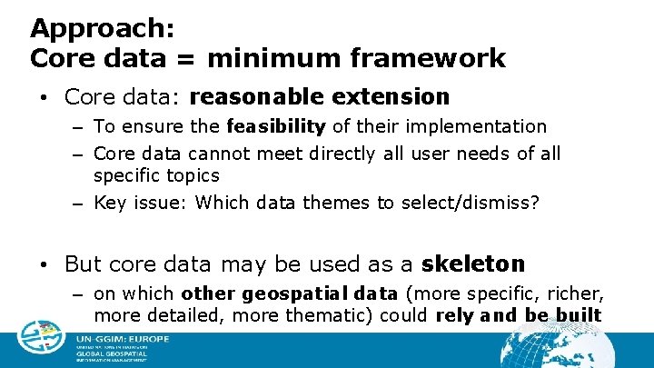 Approach: Core data = minimum framework • Core data: reasonable extension – To ensure