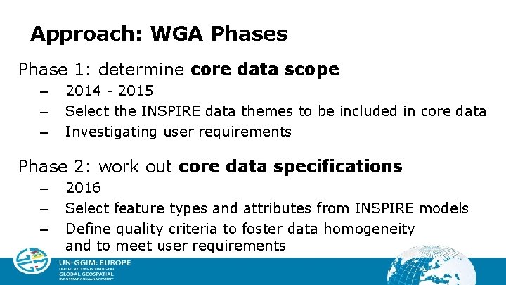 Approach: WGA Phases Phase 1: determine core data scope – – – 2014 -