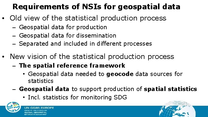 Requirements of NSIs for geospatial data • Old view of the statistical production process