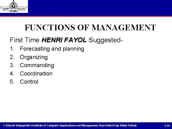 FUNCTIONS OF MANAGEMENT First Time HENRI FAYOL Suggested 1. 2. 3. 4. 5. Forecasting