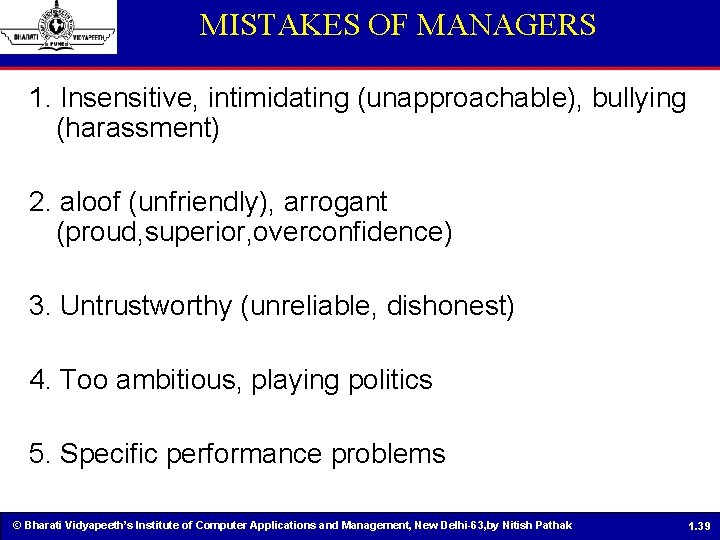 MISTAKES OF MANAGERS 1. Insensitive, intimidating (unapproachable), bullying (harassment) 2. aloof (unfriendly), arrogant (proud,