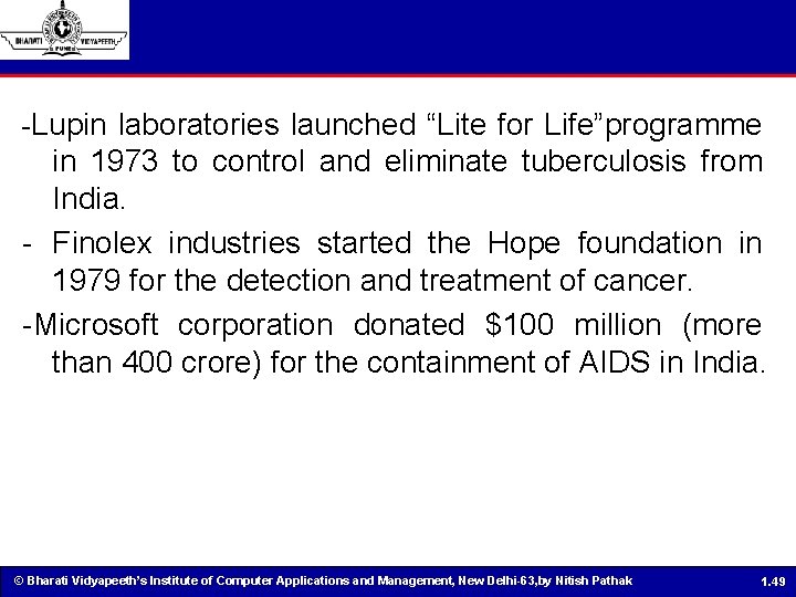 -Lupin laboratories launched “Lite for Life”programme in 1973 to control and eliminate tuberculosis from